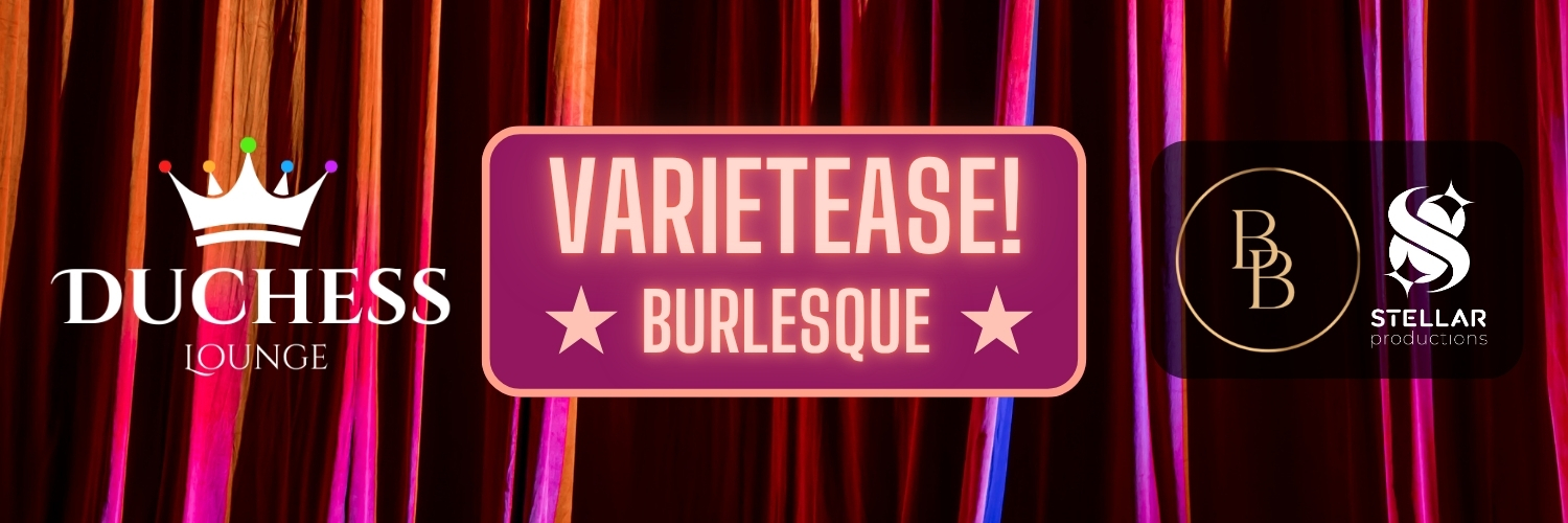 VarieTease! at Duchess Lounge