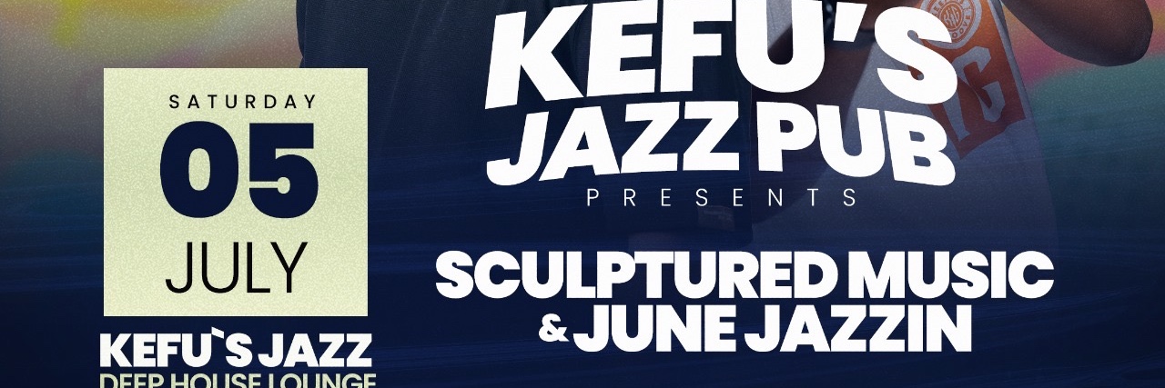 Kefu's Jazz/Deep House Lounge Pres. Sculptured Music & June Jazzin