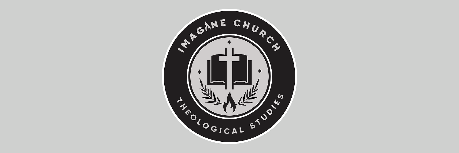 Imagine Church Theological Studies - Instalment 3