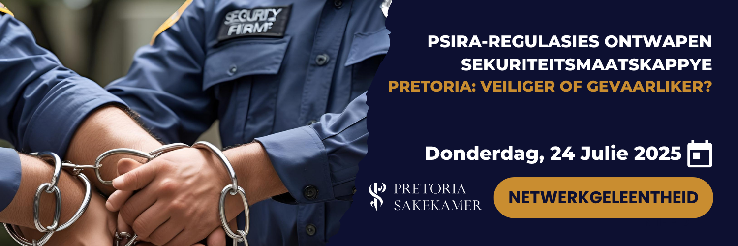 NETWERKGELEENTHEID / NETWORKING EVENT | Pretoria Sakekamer | Privaat sekuriteit ontwapen - Pretoria wat nou?