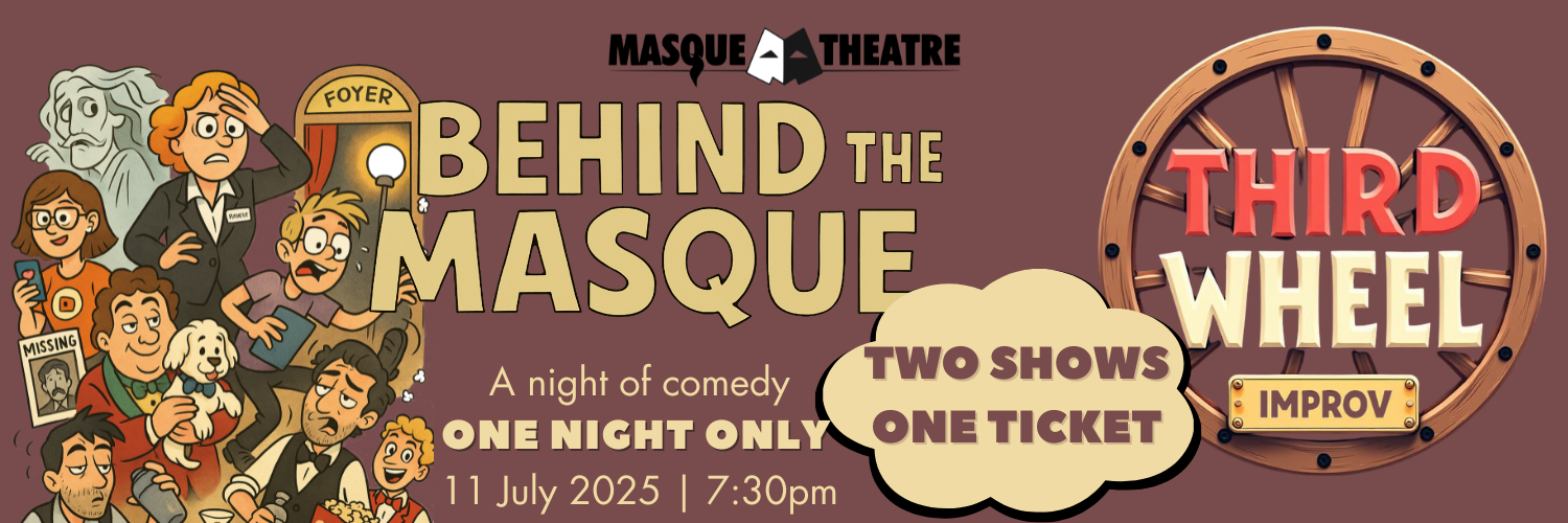 BEHIND THE MASQUE AND THIRD WHEEL IMPROV
