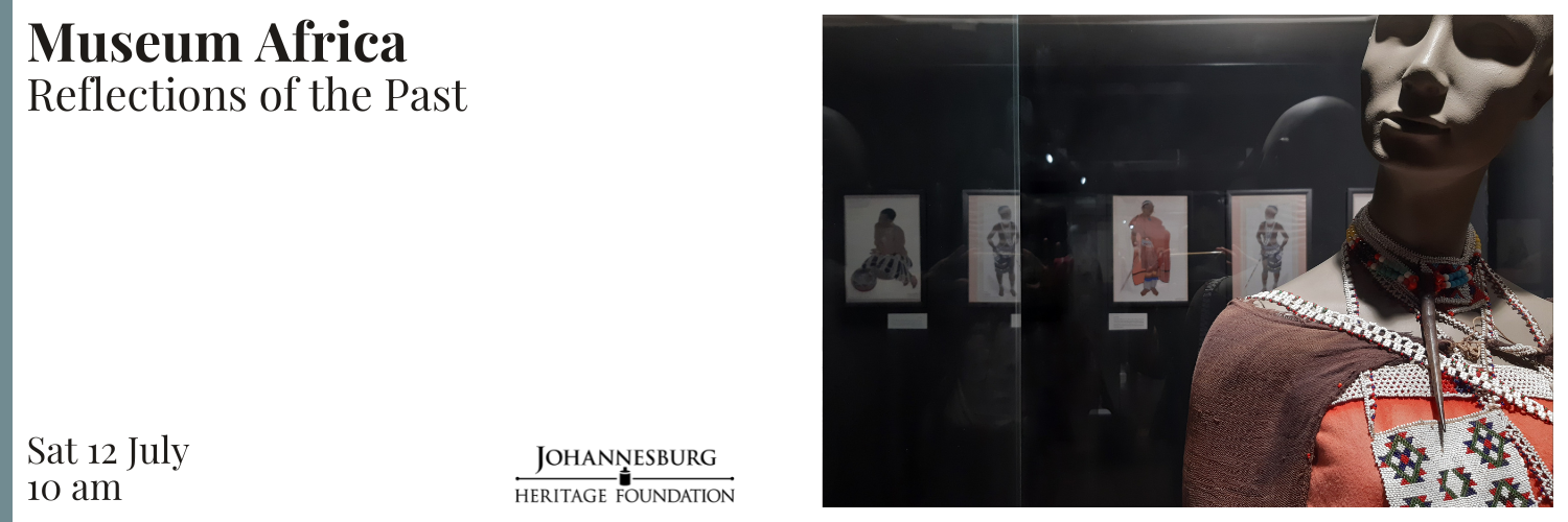 Museum Africa - Reflections of the Past