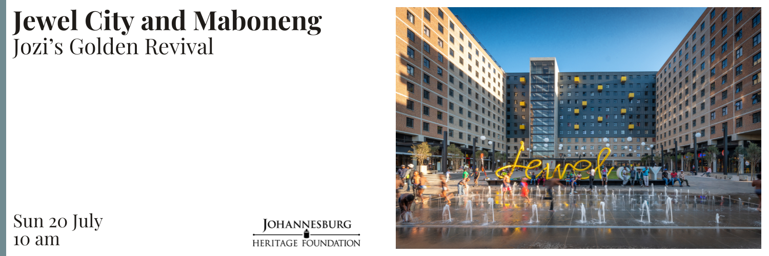 Jewel City and Maboneng - Jozi’s Golden Revival