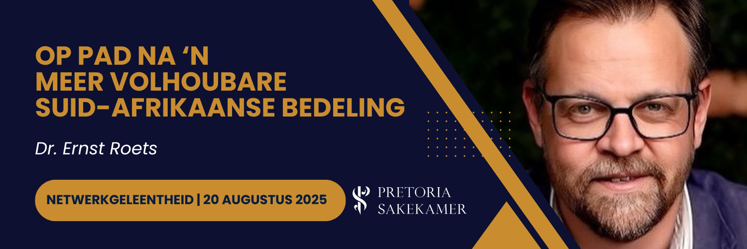 NETWERKGELEENTHEID / NETWORKING EVENT | Pretoria Sakekamer | Dr. Ernst Roets - Op pad na 'n beter Suid-Afrikaanse bedeling