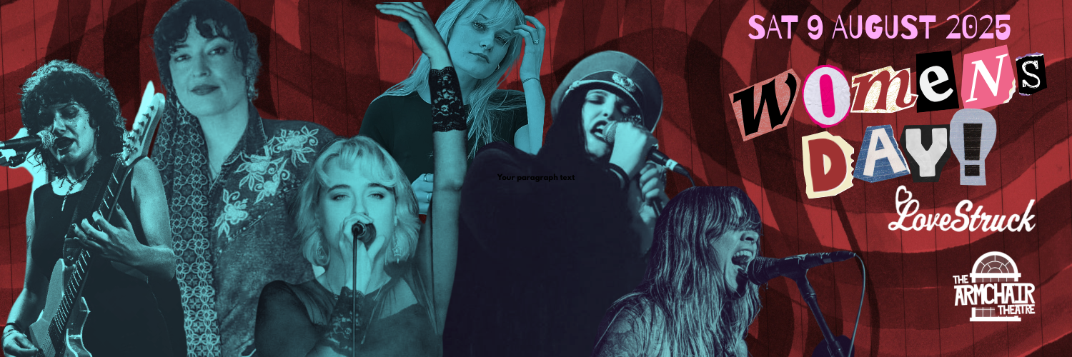 Woman’s day show at The Armchair Theatre