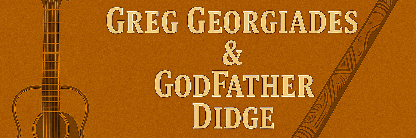 Greg Georgiades & GodFather Didge 2025