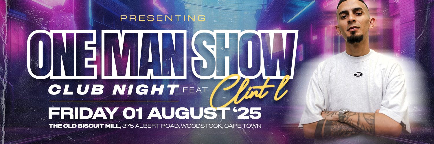 CPT / One Man Show Club Night ft CLINT L / Friday 01 August 2025 / The Old Biscuit Mill