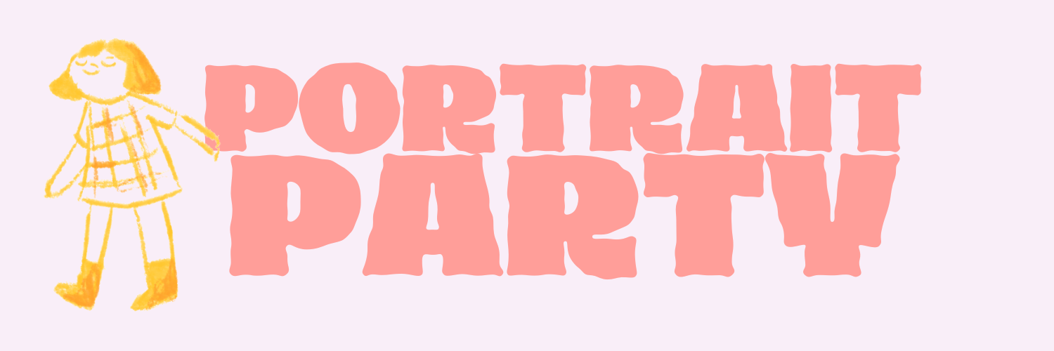 Portrait Party: Platonic Love Edition! | 30 July