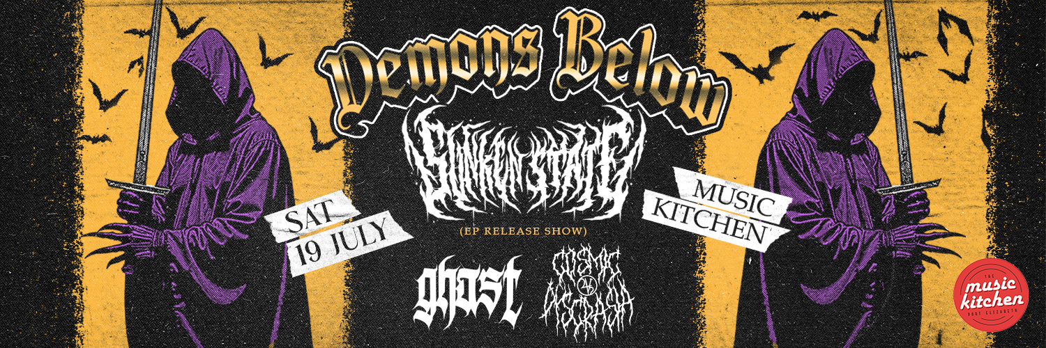 DEMONS BELOW - Sunken State (EP Release Show), Ghast, Cosmic Dyscrasia @ The Music Kitchen