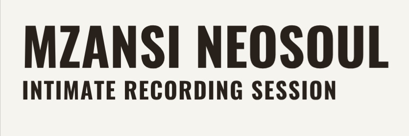 Mzansi Neosoul Intimate Recording Session