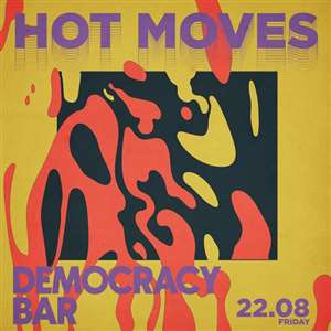 HOT MOVES DEMOCRACY BAR
