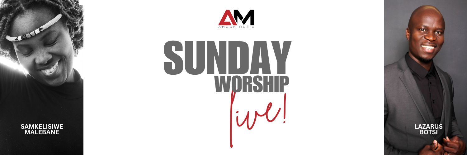 Sunday Worship Live with Samkelisiwe Malebane and Lazarus Botsi