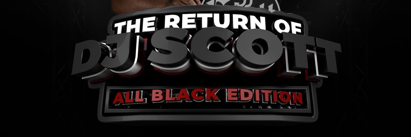 The Return of DJ SCOTT : ALL BLACK EDITION