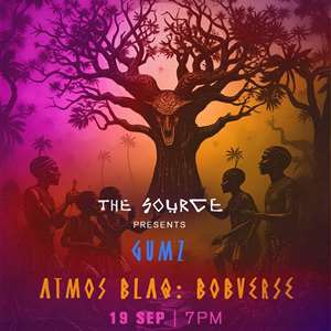 The Source Presents: Atmos Blaq- BOBVERSE | Gumz feat. Pansula | Da Africa Deep | Kgzoo— Special Guest: BLACK MOTION