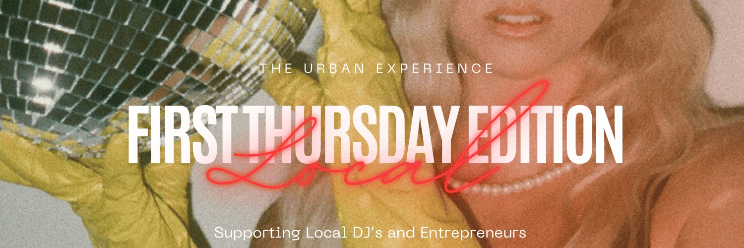 Urban Experience: First Thursday Edition
