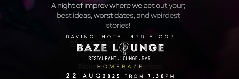FRESH BAKED COMEDY - Improv Comedy at BAZE LOUNGE, Da Vinci Hotel 3rd Floor, Sandton 22 August 2025
