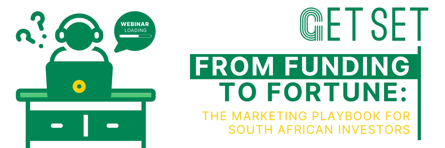 From Funding to Fortune: The Marketing Playbook for South African Investors