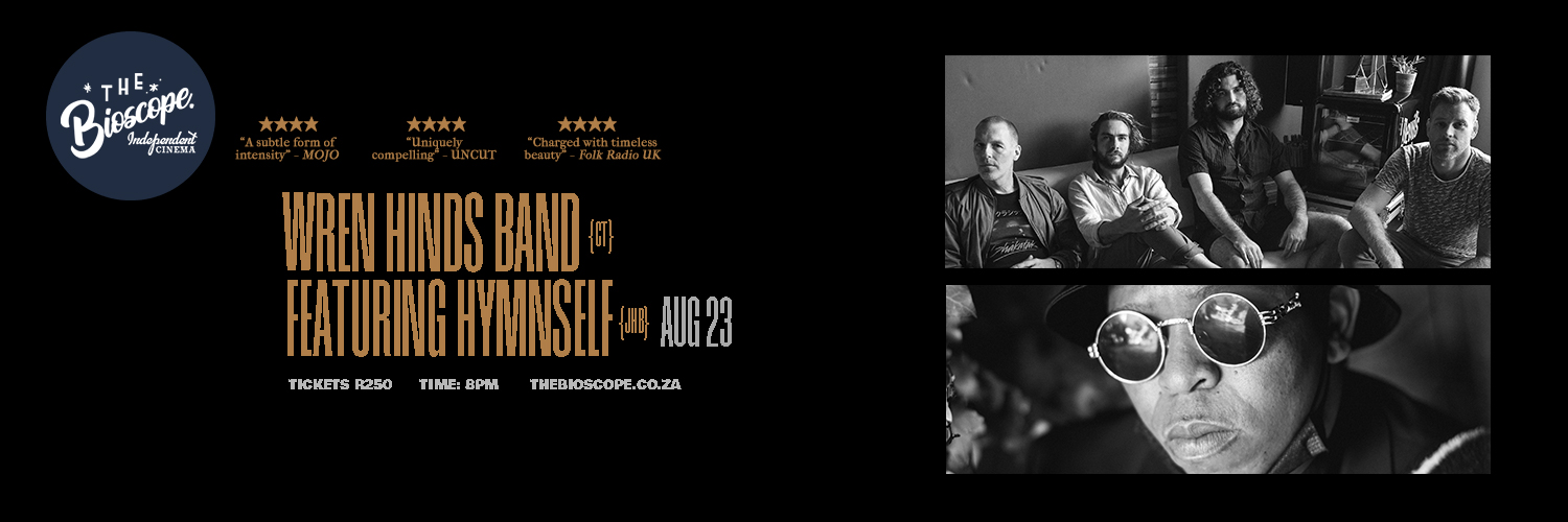 The Bioscope Presents Wren Hinds Band / Featuring Hymnself