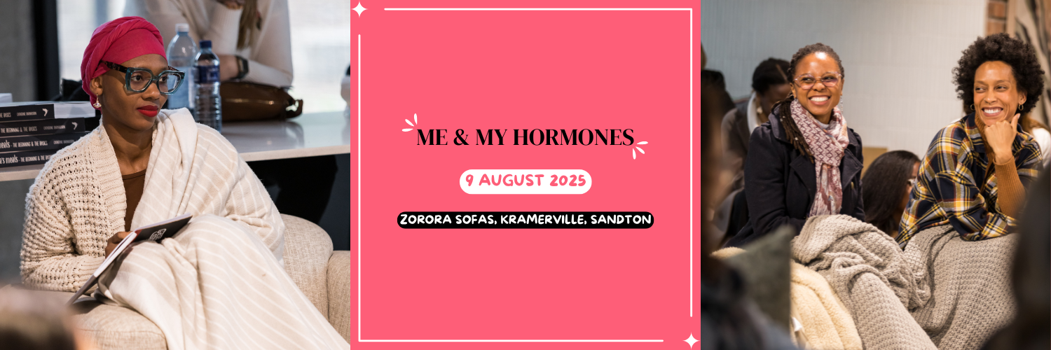 Me & My Hormones, Jhb