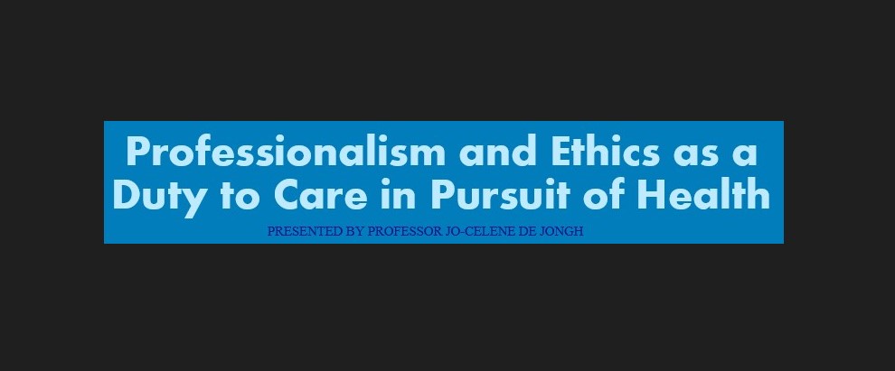 Professionalism and Ethics as a Duty to Care in Pursuit of Health