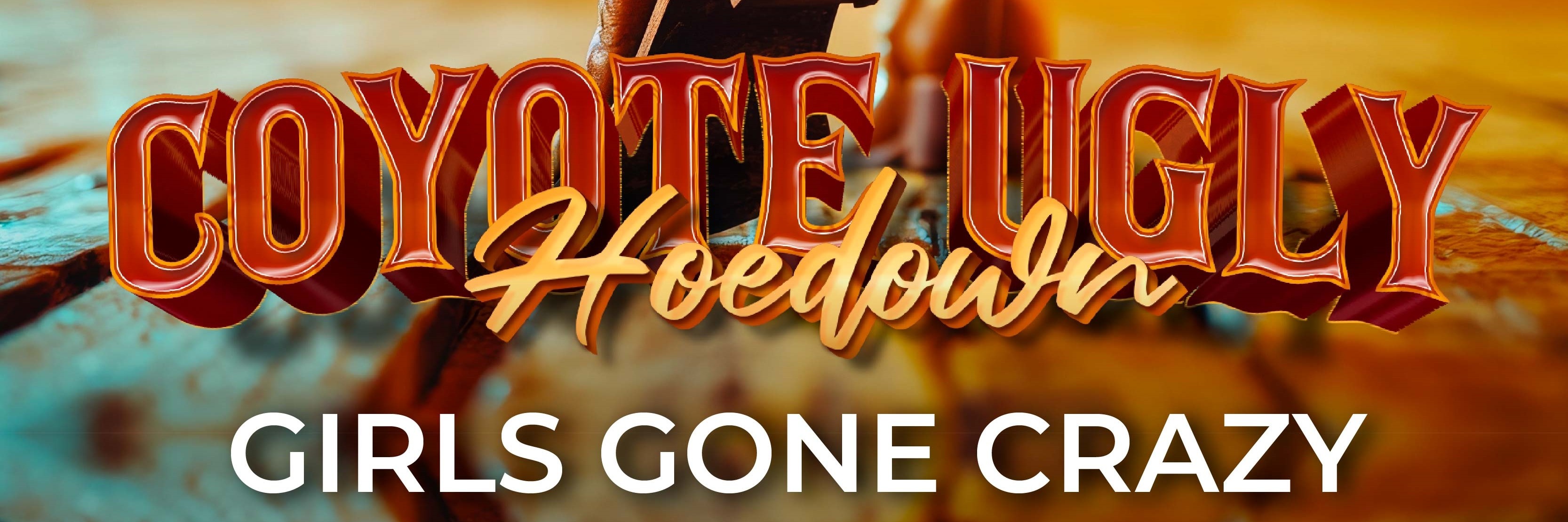 Girls Gone Wild! - Coyote Ugly Hoedown After-Party