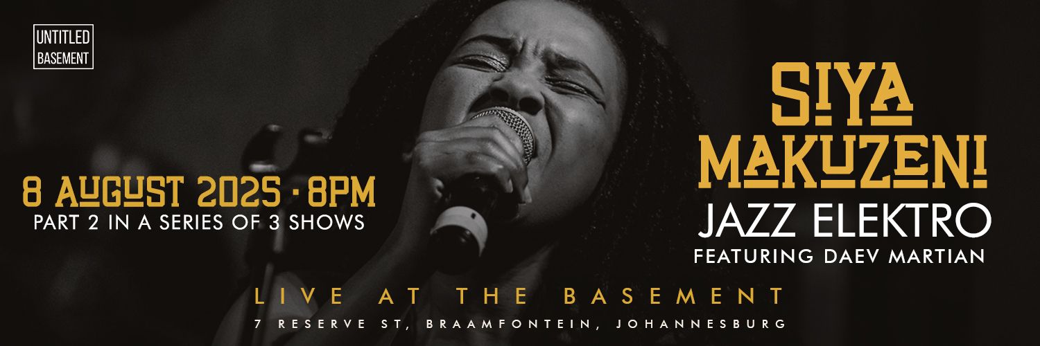 Siya Makuzeni presents Jazz Elektro Live at The Basement pt2 of 3