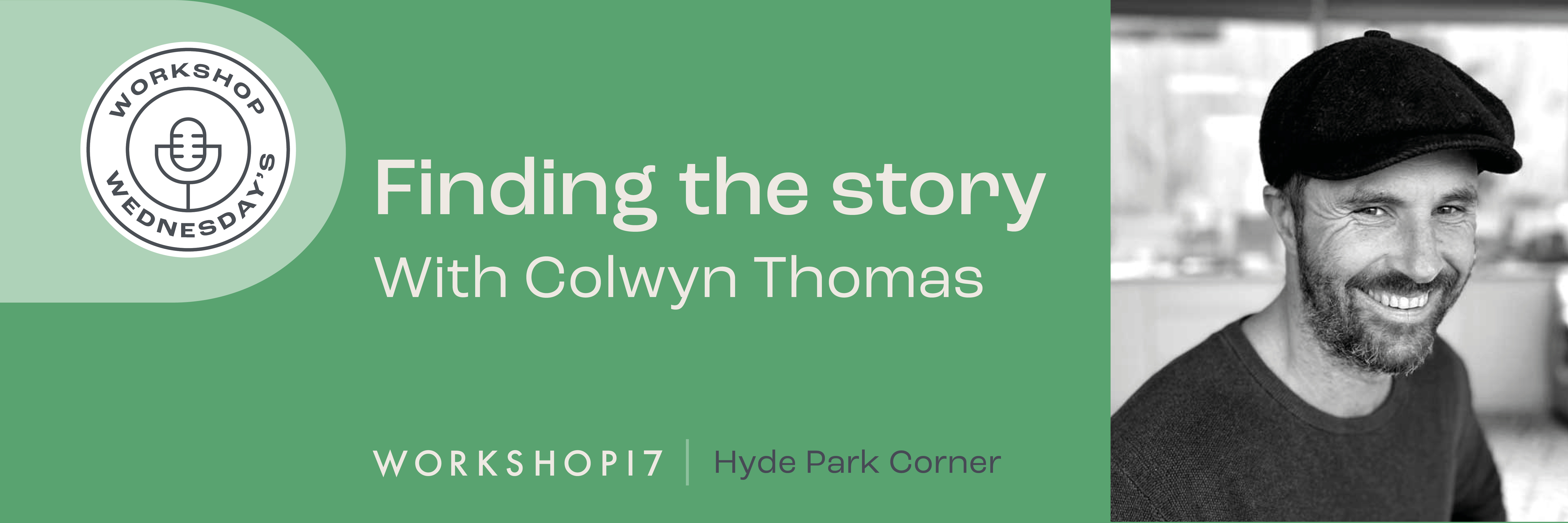 Workshop Wednesday - Finding the story with Colwyn Thomas