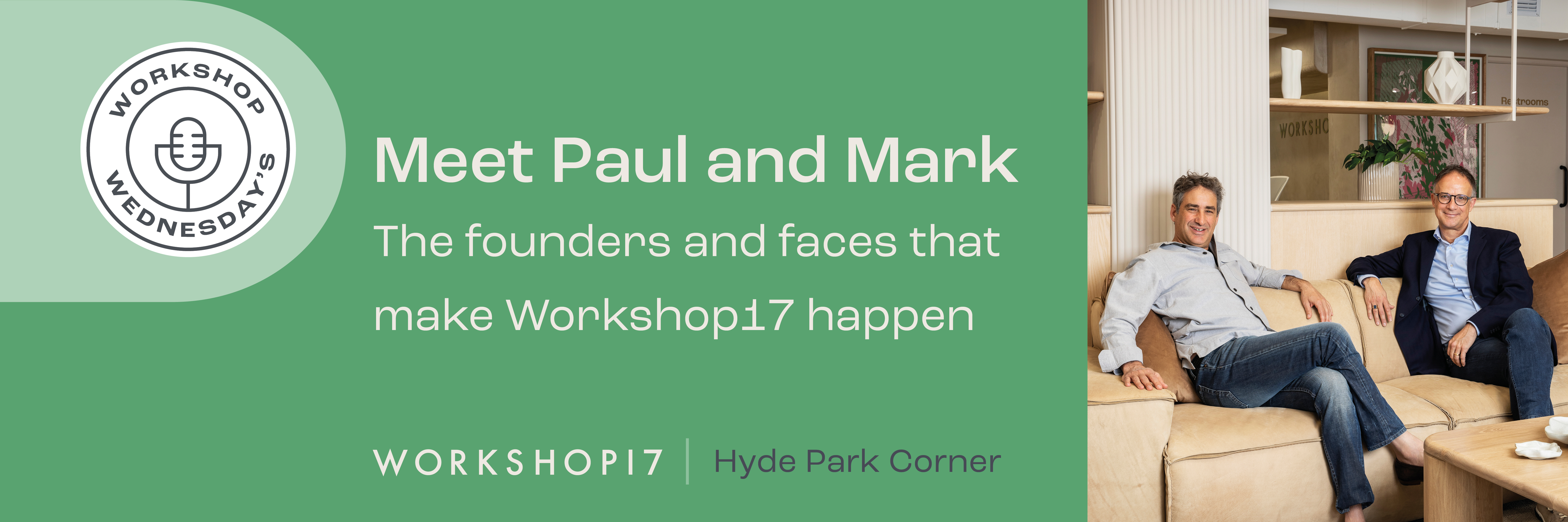 Workshop Wednesday - Meet Paul & Mark