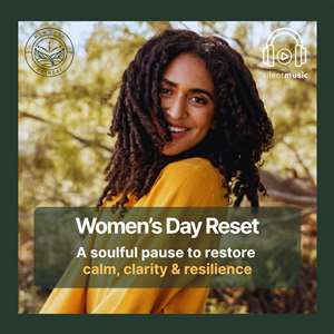 Women's Day Reset - A soulful pause to restore: calm, clarity & resilience