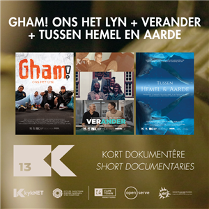 Kort Dokumentêr | Short Documentary: Gham! Ons het lyn + Verander + Tussen Hemel en Aarde