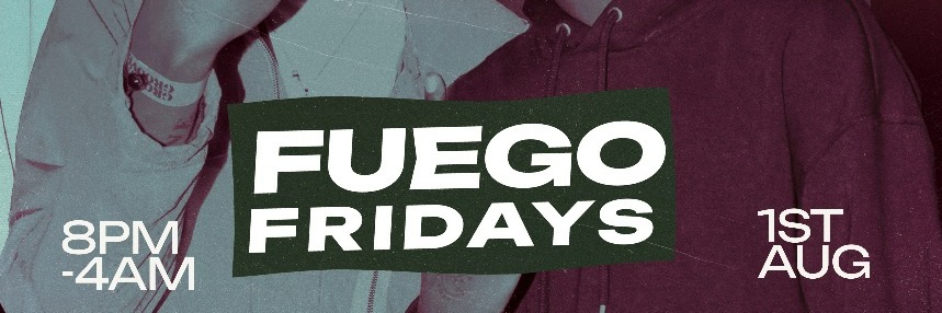 Fuego Fridays | 1 August 2025