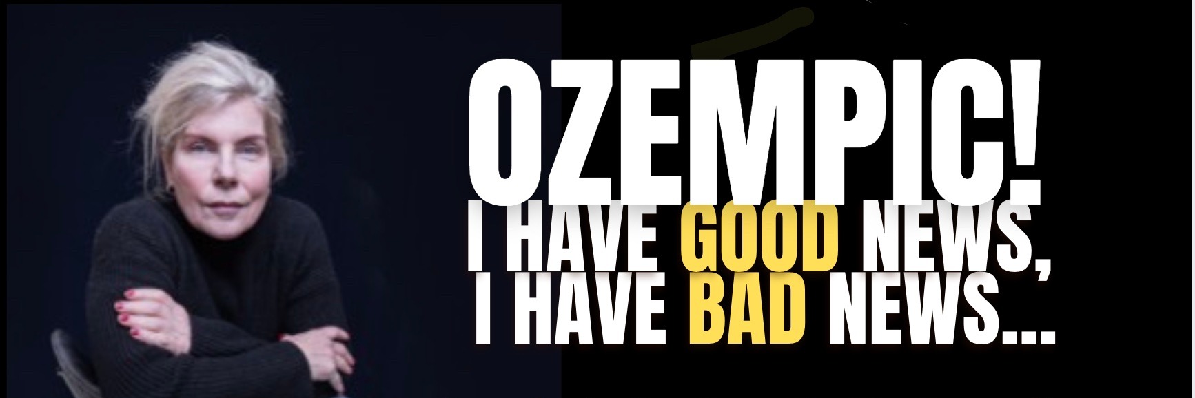 Get the Picture:  Viv Vermaak on Ozempic, I have Good News, I have Bad News