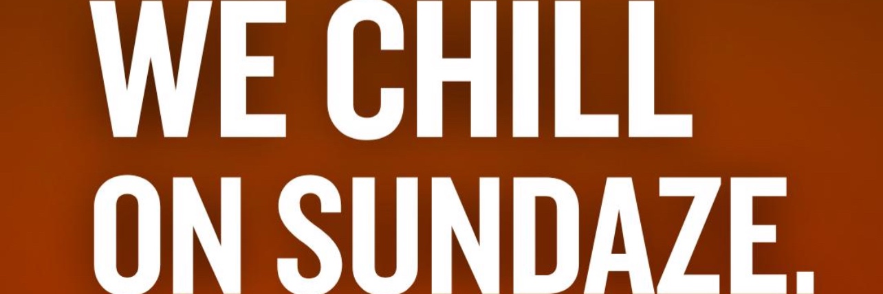 WE CHILL ON SUNDAZE
