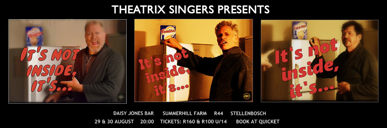 Theatrix Singers presents: "It’s Not Inside, It’s..."