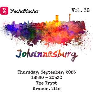PechaKuchaNights - Johannesburg Vol. 39