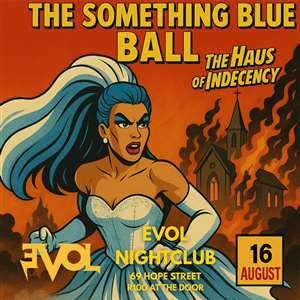 The Something Blue Ball presented by The Haus of Indecency