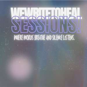 WEWRITETOHEAL SESSIONS