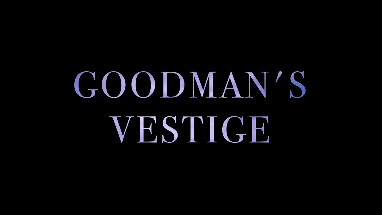 Goodman's Vestige Premiere