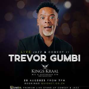 LIVE Jazz & Comedy with Trevor Gumbi at Kings Kraal, Bryanston, JHB 20 August 2025