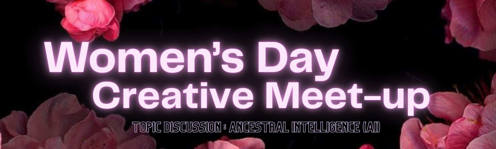Women's Day '25 Creative Meet-up.