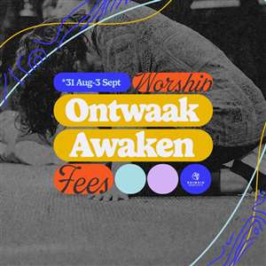 Ruimsig Gemeente ONTWAAK/AWAKEN Worship Fees 2025