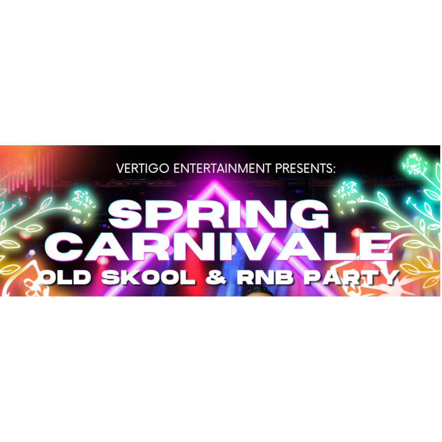 Spring Carnivale - OLD SCHOOL & RnB Party !!