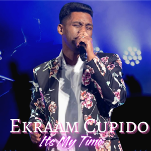 Its My Time - Ekraam Cupido