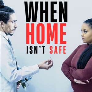 When Home isn't Safe: The Film