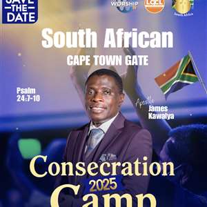 Consecration Camp South Africa - Cape Town Gate with Apostle James Kawalya