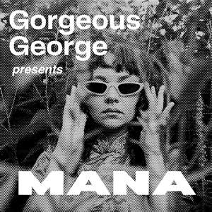 MANA at Gorgeous George