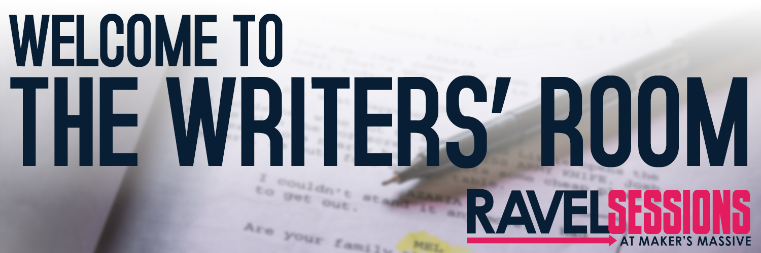 Ravel Session August: Writers Rooms