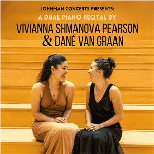 Vivianna Shmanova Pearson and Dané van Graan | Johnman Concerts