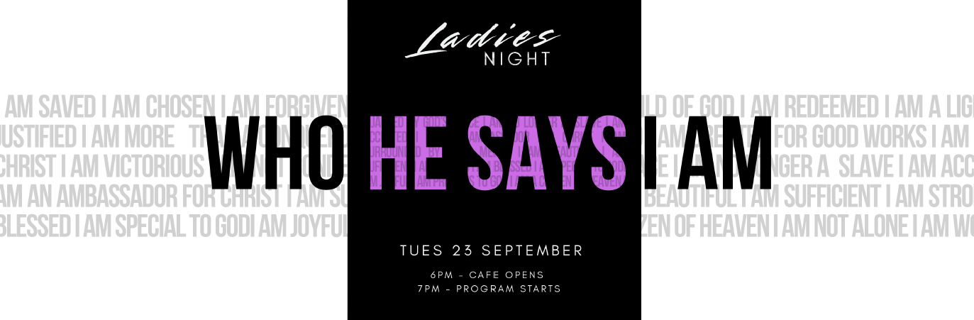 Ladies Night : Who He says I am