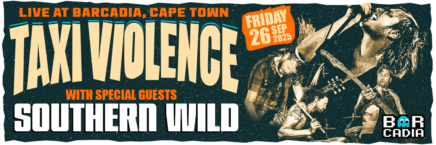 Taxi Violence & Southern Wild - Live at Barcadia